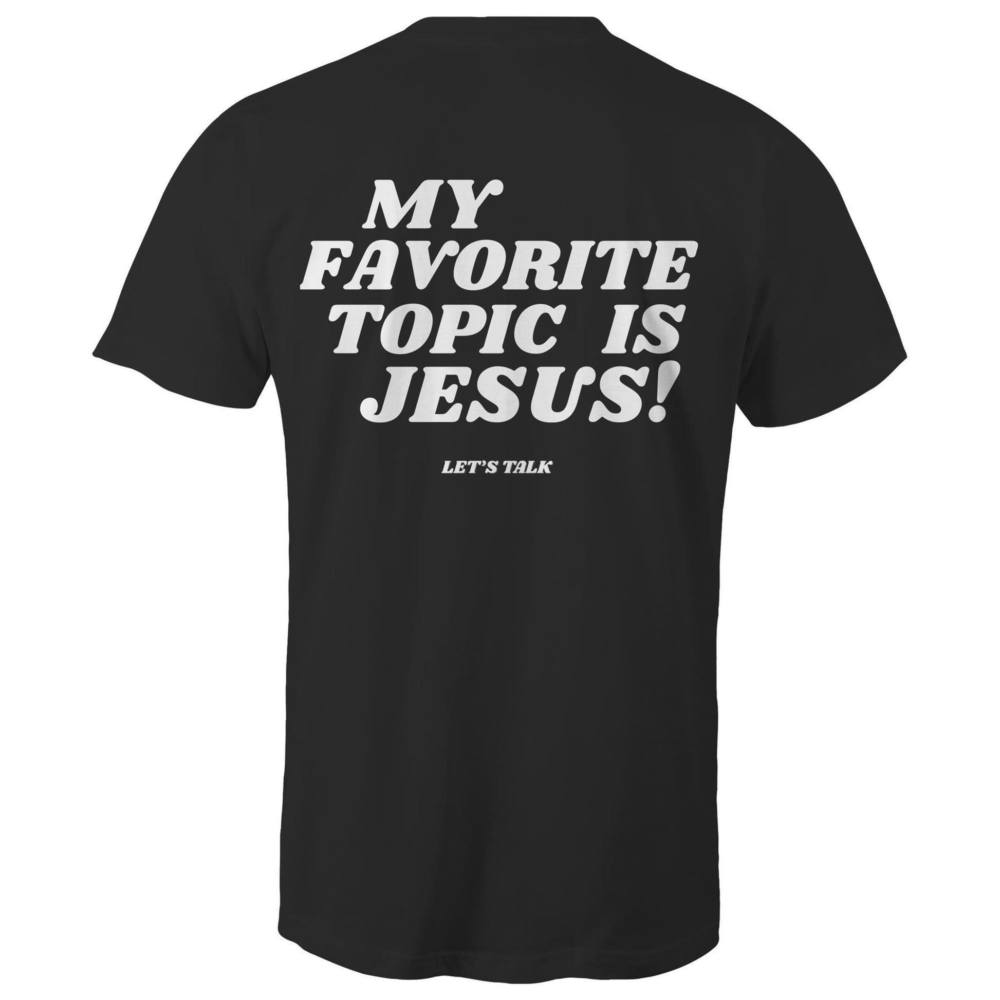 My Favorite Topic Is Jesus! - Christian T-Shirt