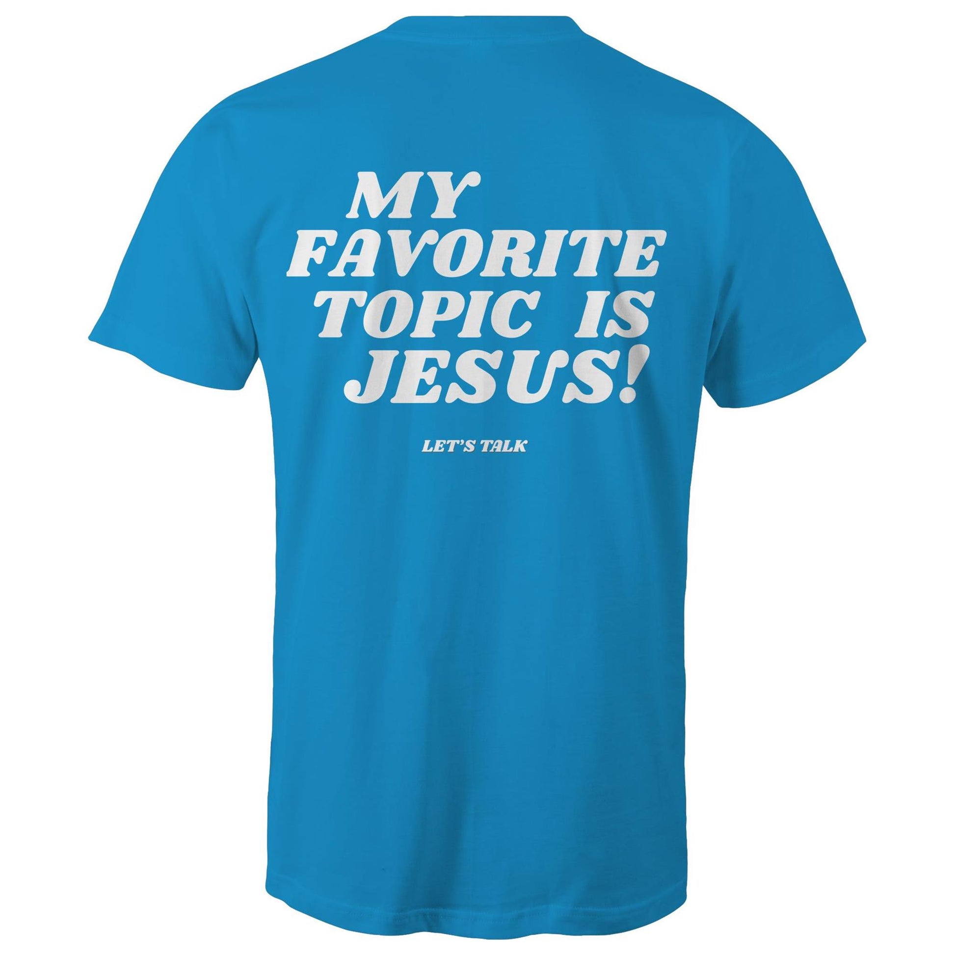 My Favorite Topic Is Jesus! - Christian T-Shirt